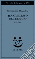 Il complesso del denaro. Romanzo libro