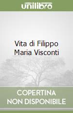 Vita di Filippo Maria Visconti