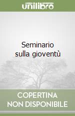 Seminario sulla gioventù libro