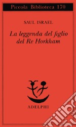 La leggenda del figlio del re Horkham libro