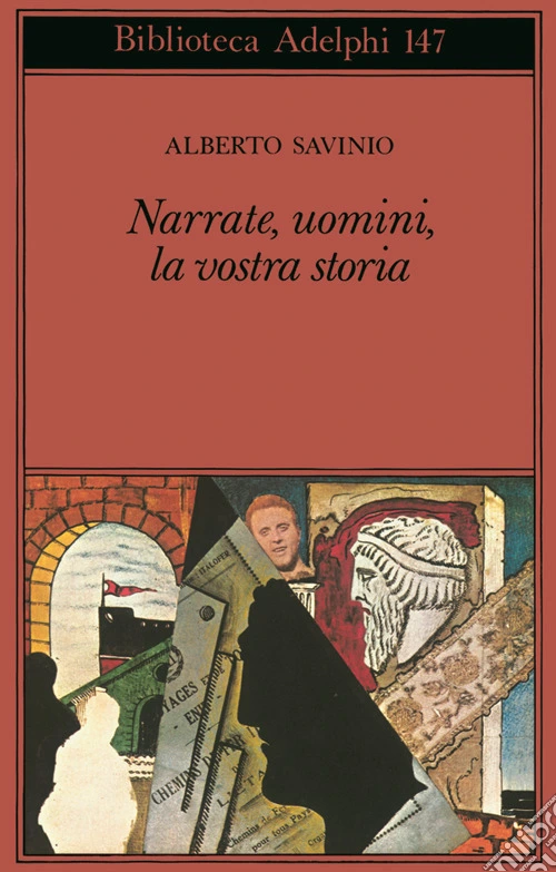 Narrate, uomini, la vostra storia