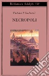 Necropoli libro di Chodasevic Vladislav F. Pucci N. (cur.)