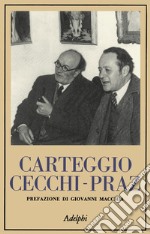 Carteggio Cecchi-Praz libro