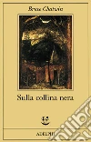Sulla collina nera libro
