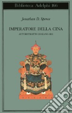 Imperatore della Cina. Autoritratto di K'ang Hsi libro