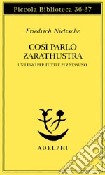 Così parlò Zarathustra. Un libro per tutti e per nessuno libro