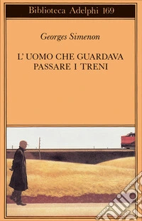 L'uomo che guardava passare i treni libro