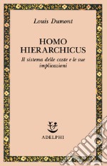 Homo hierarchicus. Il sistema delle caste e le sue implicazioni