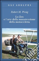 Lo zen e l'arte della manutenzione della motocicletta libro