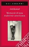 Memorie di una maîtresse americana libro di Kimball Nell Longstreet S. (cur.)