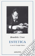 Estetica come scienza dell'espressione e linguistica generale. Teoria e storia libro