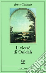 Il viceré di Ouidah libro