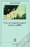 Una scrittura femminile azzurro pallido libro di Werfel Franz