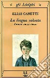 La lingua salvata. Storia di una giovinezza libro di Canetti Elias