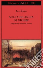 Sulla bilancia di Giobbe. Peregrinazioni attraverso le anime libro