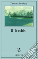 Il freddo. Una segregazione libro