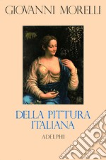 Della pittura italiana. Studi storico-critici. Le gallerie Borghese e Doria-Pamphili in Roma libro