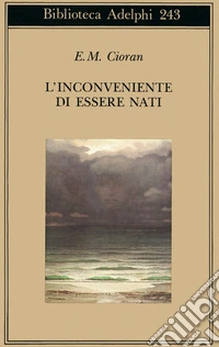L'inconveniente di essere nati libro