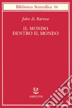 Il mondo dentro il mondo libro