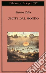 Uscite dal mondo libro