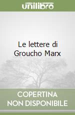 Le lettere di Groucho Marx