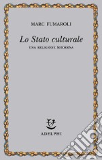 Lo stato culturale. Una religione moderna libro