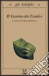 Il cantico dei cantici libro di Ceronetti G. (cur.)
