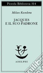 Jacques e il suo padrone. Omaggio a Denis Diderot in tre atti libro