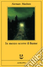 In mezzo scorre il fiume libro