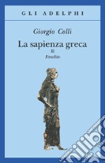 La sapienza greca. Eraclito. Vol. 3 libro