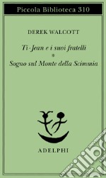 Ti-Jean e i suoi fratelli. Sogno sul Monte della Scimmia libro