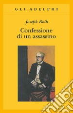 Confessione di un assassino raccontata in una notte libro