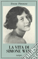 La vita di Simone Weil libro