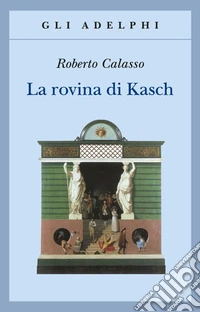 La rovina di Kasch