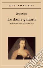 Le dame galanti libro