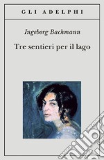 Tre sentieri per il lago libro