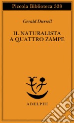 Il naturalista a quattro zampe libro