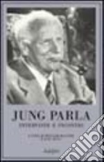 Jung parla. Interviste e incontri