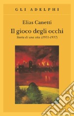 Il gioco degli occhi. Storia di una vita (1931-1937) libro