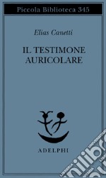 Il testimone auricolare. Cinquanta caratteri libro