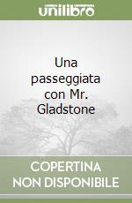 Una passeggiata con Mr. Gladstone libro