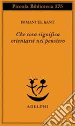 Che cosa significa orientarsi nel pensiero? libro