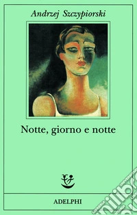 Notte, giorno e notte libro