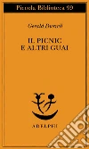 Il picnic e altri guai libro di Durrell Gerald