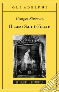 Il caso Saint-Fiacre libro