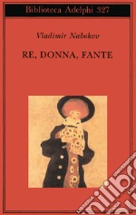 Re, donna, fante libro