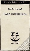 Cara incertezza libro