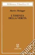 L'essenza della verità. Sul mito della caverna e sul «Teeteto» di Platone libro