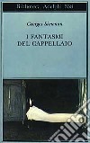 I fantasmi del cappellaio libro