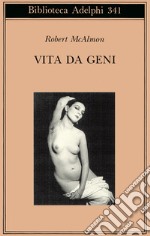 Vita da geni. 1920-1930 libro